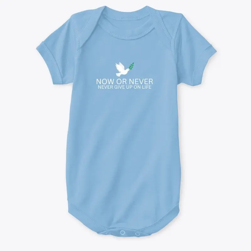 Now or Never babies Onesies